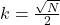 k = \frac{\sqrt{N}}{2}